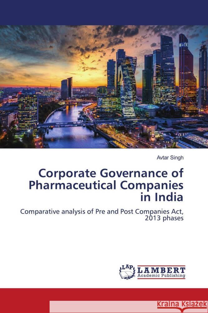 Corporate Governance of Pharmaceutical Companies in India Singh, Avtar 9786203028348