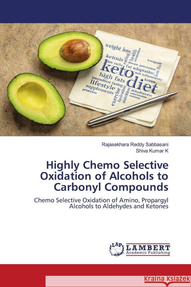 Highly Chemo Selective Oxidation of Alcohols to Carbonyl Compounds Sabbasani, Rajasekhara Reddy, K, Shiva Kumar 9786203028560