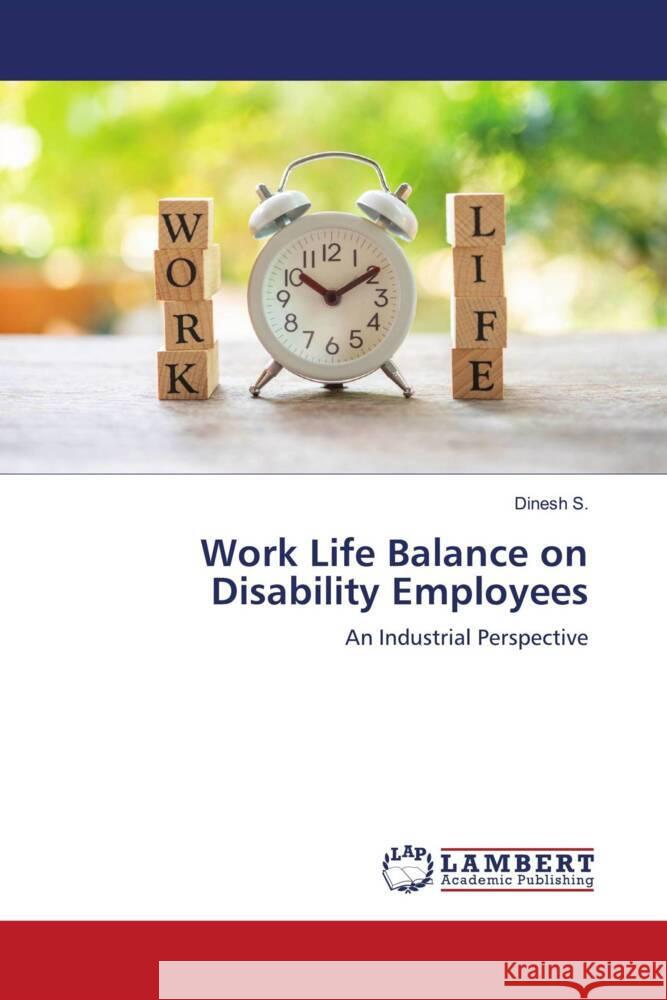 Work Life Balance on Disability Employees S., Dinesh 9786203028799 LAP Lambert Academic Publishing