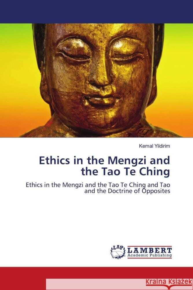 Ethics in the Mengzi and the Tao Te Ching Yildirim, Kemal 9786203028881 LAP Lambert Academic Publishing