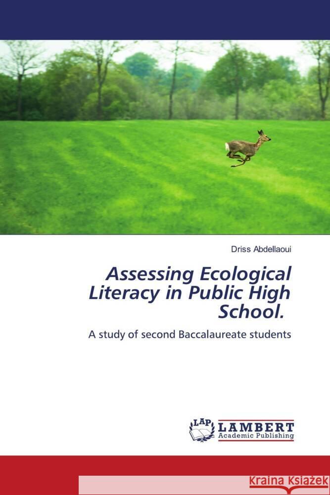 Assessing Ecological Literacy in Public High School. Abdellaoui, Driss 9786203029475 LAP Lambert Academic Publishing