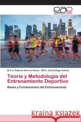 Teoría y Metodología del Entrenamiento Deportivo M P a Roberto Herrera Perea, Dr C Uriel Zúñiga Galaviz 9786203030273