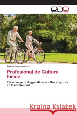Profesional de Cultura Física Serantes Pardo, Andres 9786203030280