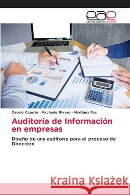 Auditoría de Información en empresas Osorio Capote, Machado Rivero, Martinez Paz 9786203030860 Editorial Academica Espanola