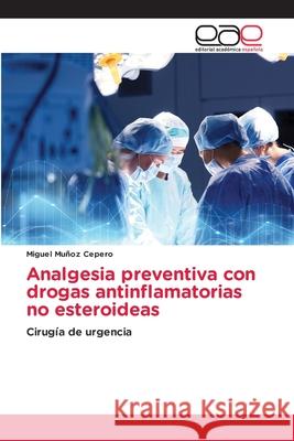 Analgesia preventiva con drogas antinflamatorias no esteroideas Mu 9786203031348 Editorial Academica Espanola