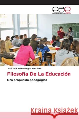 Filosofía De La Educación José Luis Montenegro Martínez 9786203031454 Editorial Academica Espanola