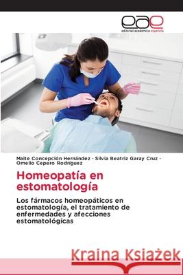 Homeopatía en estomatología Concepción Hernández, Maite 9786203031515