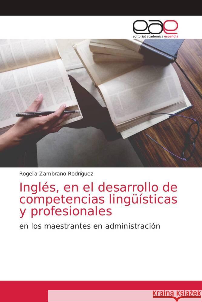 Inglés, en el desarrollo de competencias lingüísticas y profesionales Zambrano Rodríguez, Rogelia 9786203032253 KS OmniScriptum Publishing