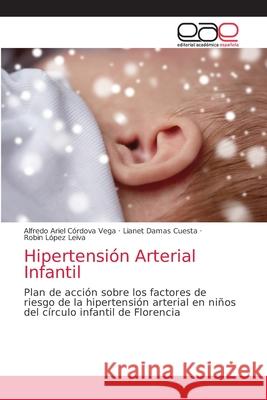 Hipertensión Arterial Infantil Córdova Vega, Alfredo Ariel 9786203033502