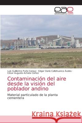 Contaminación del aire desde la visión del poblador andino Puño Canqui, Luis Guillermo 9786203033793