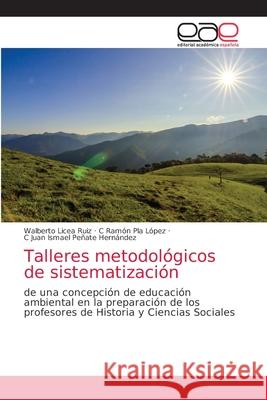 Talleres metodológicos de sistematización Licea Ruiz, Walberto 9786203034141