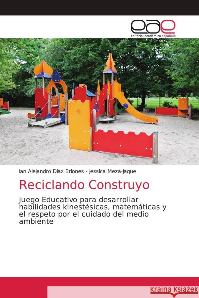 Reciclando Construyo Ian Alejandro Díaz Briones, Jessica Meza-Jaque 9786203034608