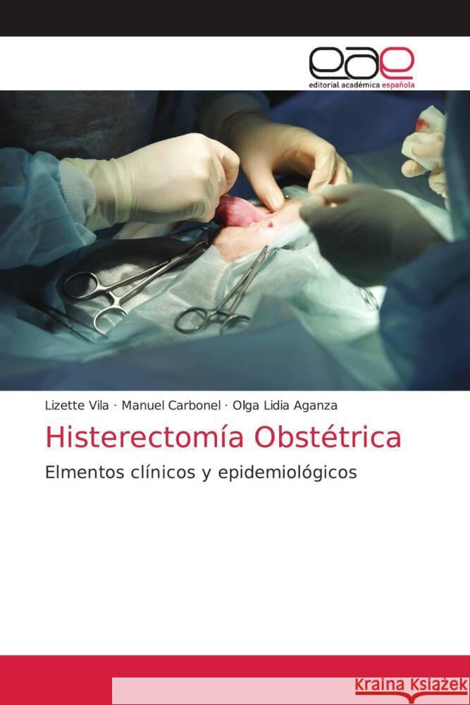 Histerectomía Obstétrica Vilá, Lizette 9786203034615