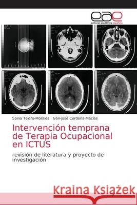 Intervención temprana de Terapia Ocupacional en ICTUS Tejero-Morales, Sonia 9786203035063
