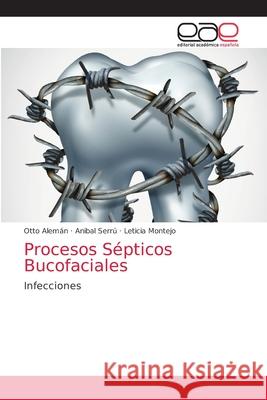 Procesos Sépticos Bucofaciales Alemán, Otto 9786203035629