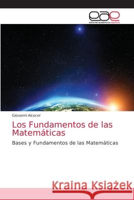 Los Fundamentos de las Matemáticas Giovanni Alcocer 9786203035933 Editorial Academica Espanola