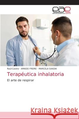 Terapéutica inhalatoria Castro, Raúl 9786203036374
