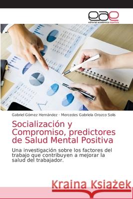 Socialización y Compromiso, predictores de Salud Mental Positiva Gómez Hernández, Gabriel 9786203037463