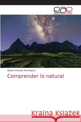Comprender lo natural Néstor Antonio Domínguez 9786203037685