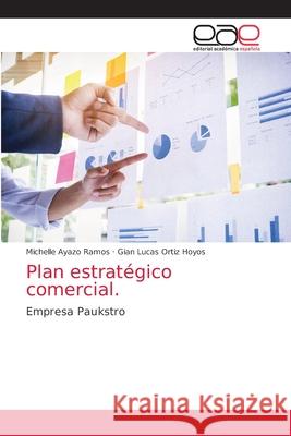 Plan estratégico comercial. Ramos, Michelle Ayazo 9786203037722