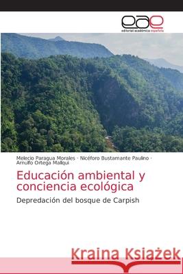 Educación ambiental y conciencia ecológica Paragua Morales, Melecio 9786203038958