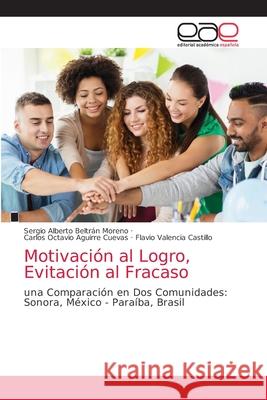 Motivación al Logro, Evitación al Fracaso Beltrán Moreno, Sergio Alberto 9786203039351 Editorial Academica Espanola