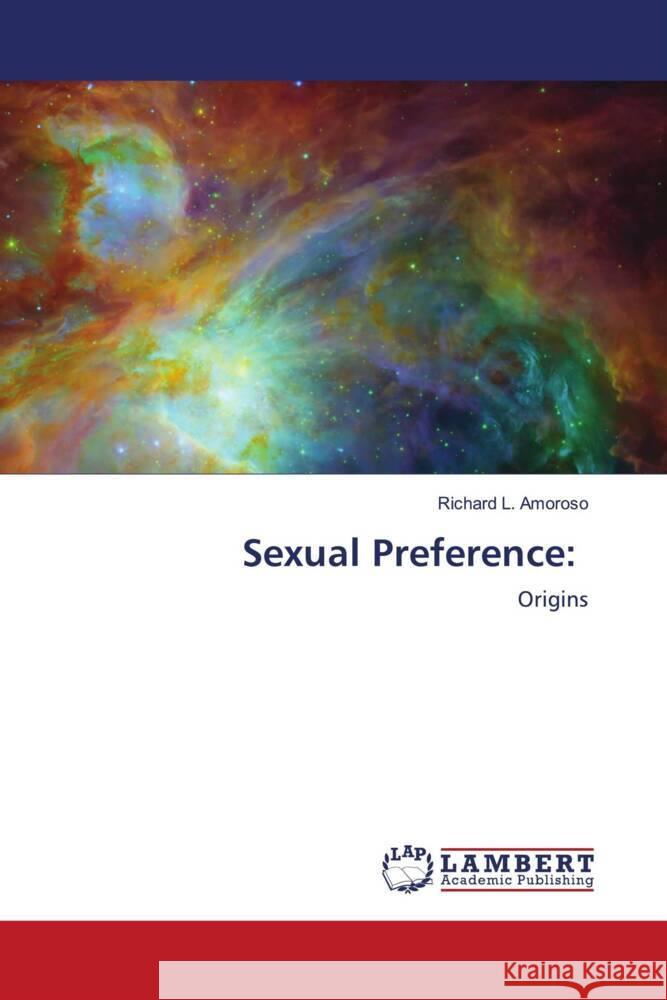 Sexual Preference: Amoroso, Richard L. 9786203040272