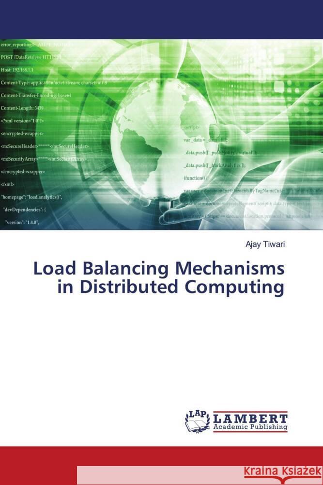 Load Balancing Mechanisms in Distributed Computing Tiwari, Ajay 9786203041330