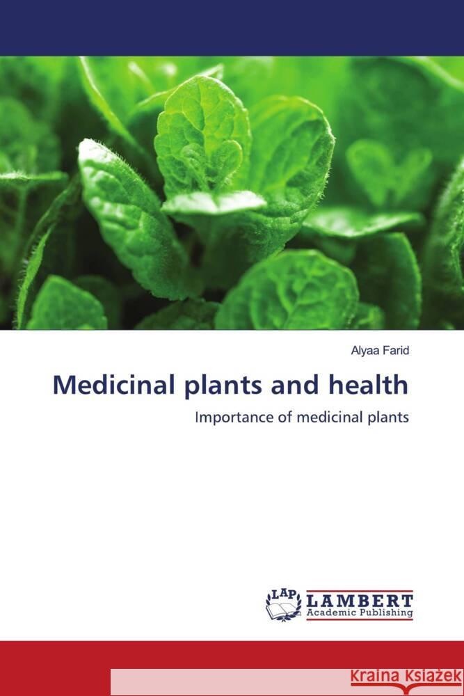 Medicinal plants and health Farid, Alyaa 9786203041934 LAP Lambert Academic Publishing