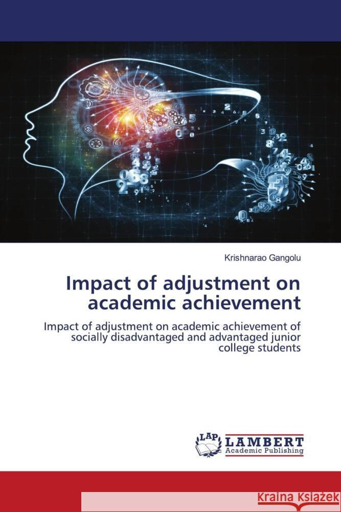 Impact of adjustment on academic achievement Gangolu, Krishnarao 9786203042054