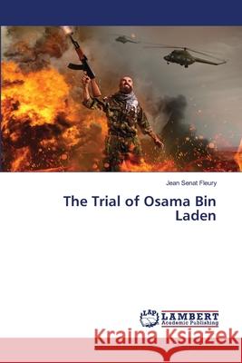 The Trial of Osama Bin Laden S 9786203042139 LAP Lambert Academic Publishing