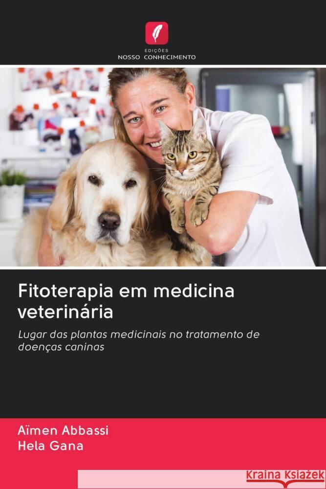 Fitoterapia em medicina veterinária Abbassi, Aïmen, Gana, Hela 9786203045932 Edicoes Nosso Conhecimento