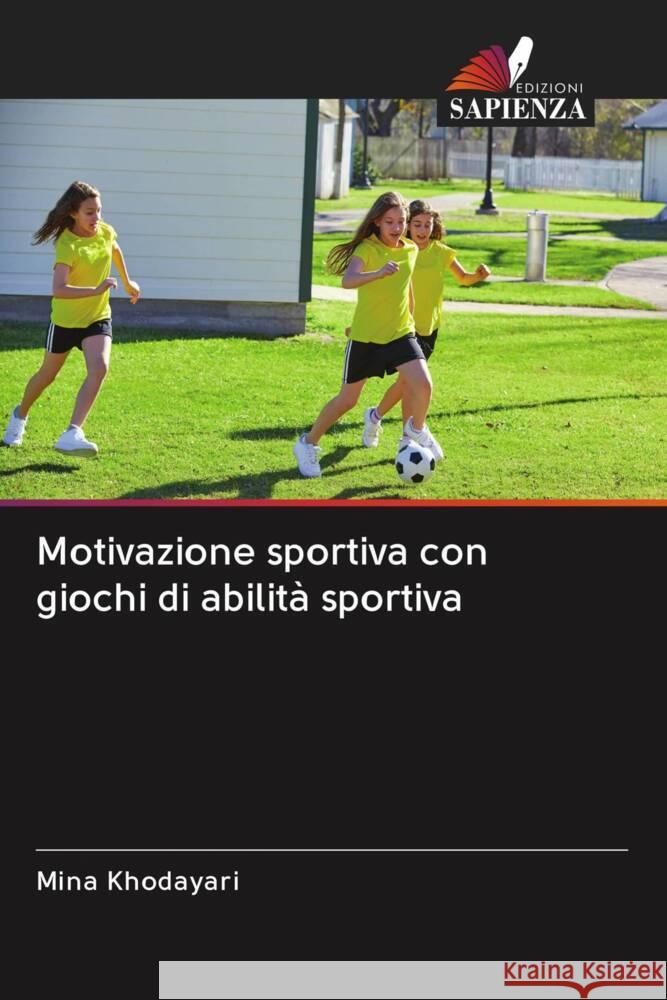 Motivazione sportiva con giochi di abilità sportiva Khodayari, Mina 9786203046076