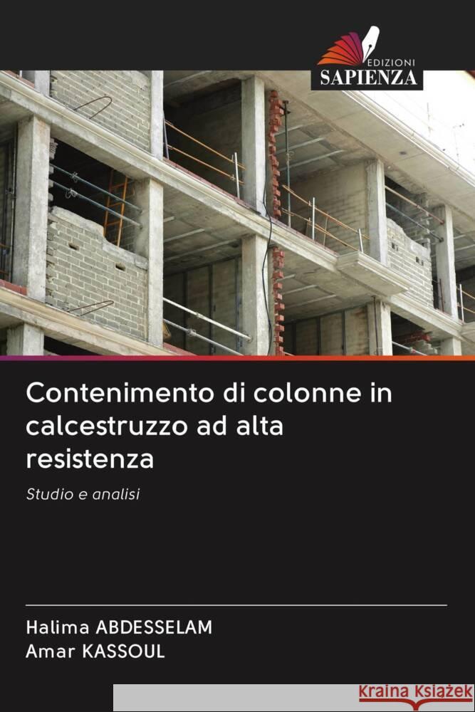 Contenimento di colonne in calcestruzzo ad alta resistenza ABDESSELAM, Halima, Kassoul, Amar 9786203047097