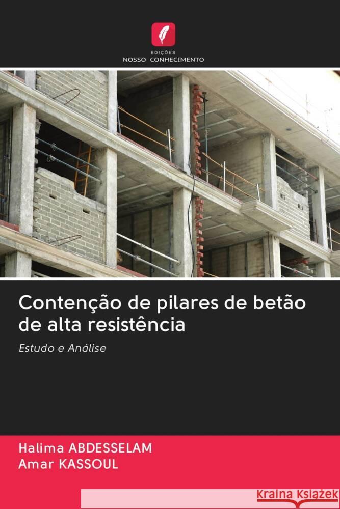 Contenção de pilares de betão de alta resistência ABDESSELAM, Halima, Kassoul, Amar 9786203047127