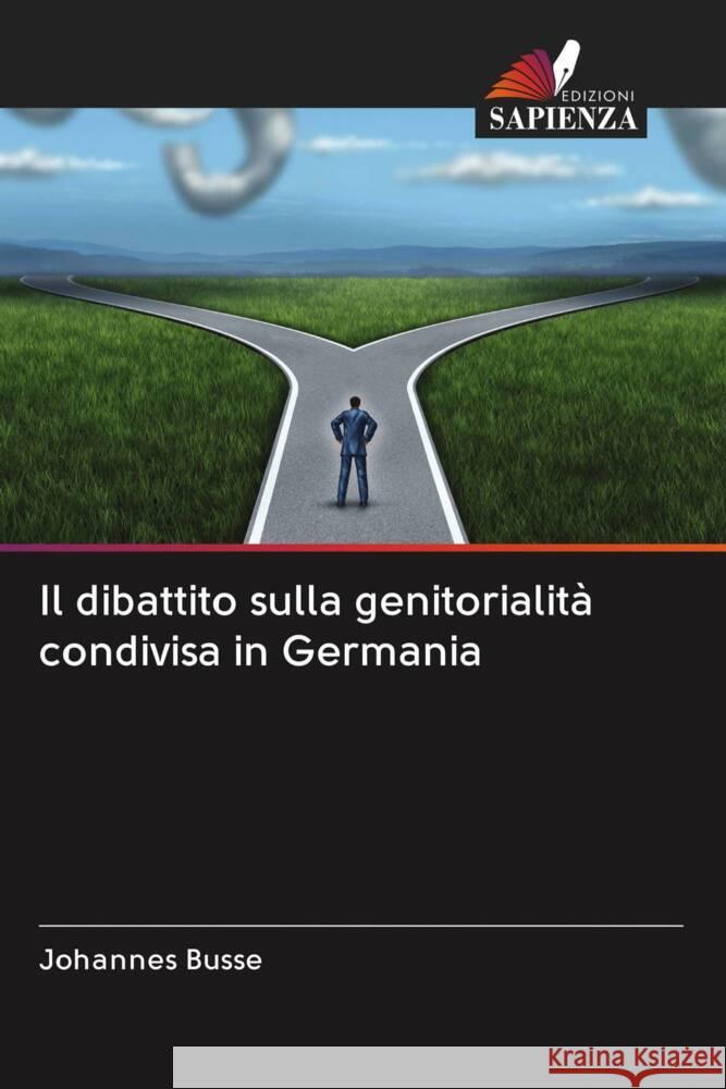 Il dibattito sulla genitorialità condivisa in Germania Busse, Johannes 9786203047783