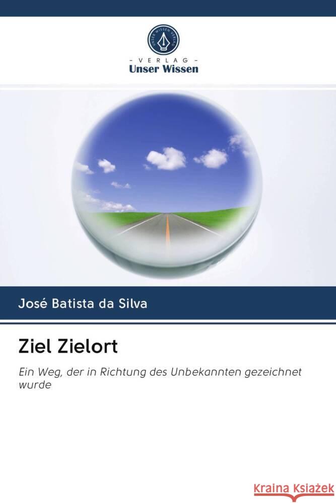 Ziel Zielort Batista Da Silva, José 9786203047912