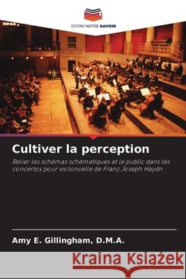 Cultiver la perception D M a Amy E Gillingham 9786203048339 Editions Notre Savoir