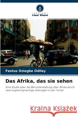 Das Afrika, das sie sehen Festus Oziegbe Odiley 9786203048391