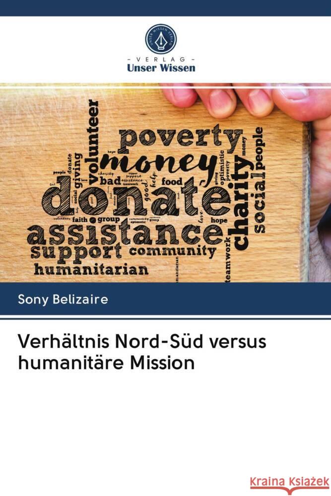 Verhältnis Nord-Süd versus humanitäre Mission Belizaire, Sony 9786203048803