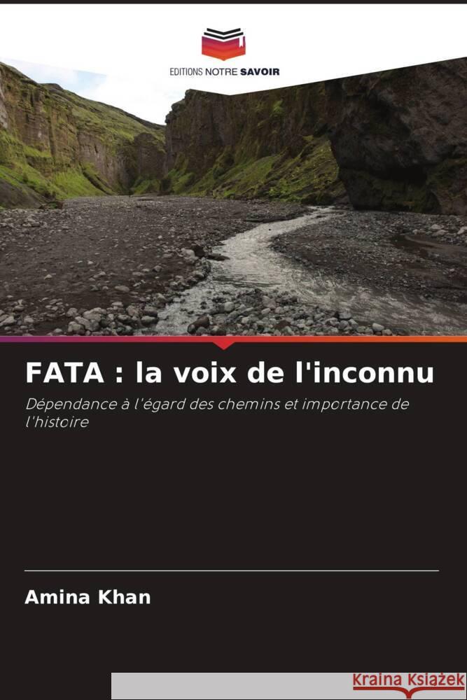 FATA : la voix de l'inconnu Khan, Amina 9786203049244