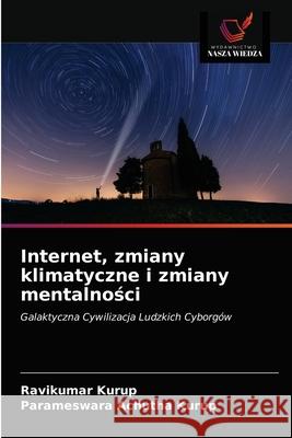 Internet, zmiany klimatyczne i zmiany mentalności Kurup, Ravikumar 9786203052213