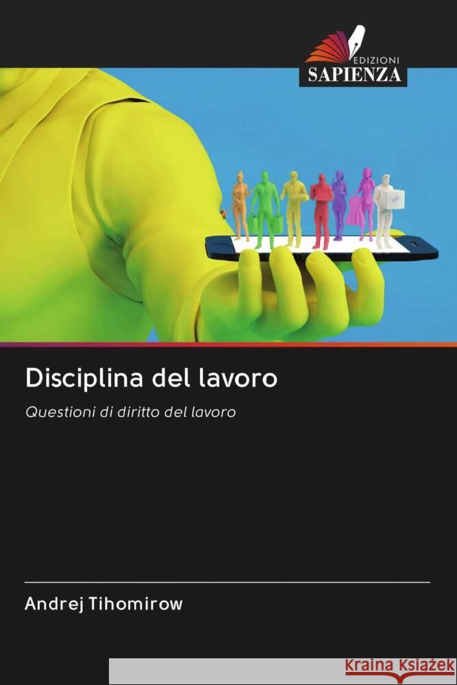 Disciplina del lavoro Tihomirow, Andrej 9786203052312 Edizioni Sapienza