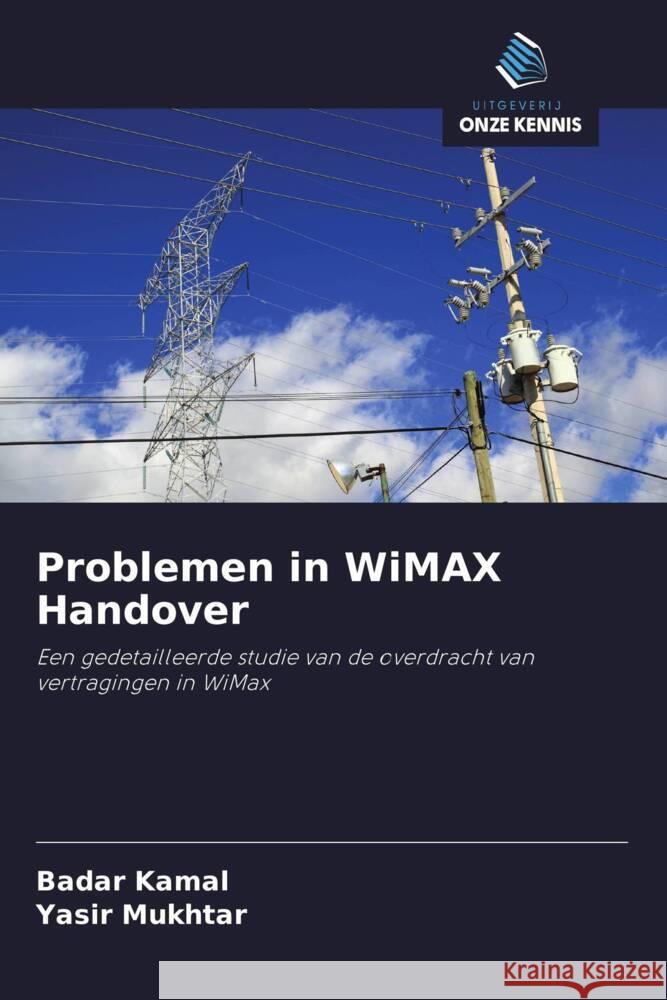 Problemen in WiMAX Handover Kamal, Badar, Mukhtar, Yasir 9786203052893 Uitgeverij Onze Kennis