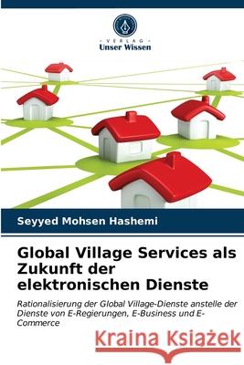Global Village Services als Zukunft der elektronischen Dienste Seyyed Mohsen Hashemi 9786203054293 Verlag Unser Wissen