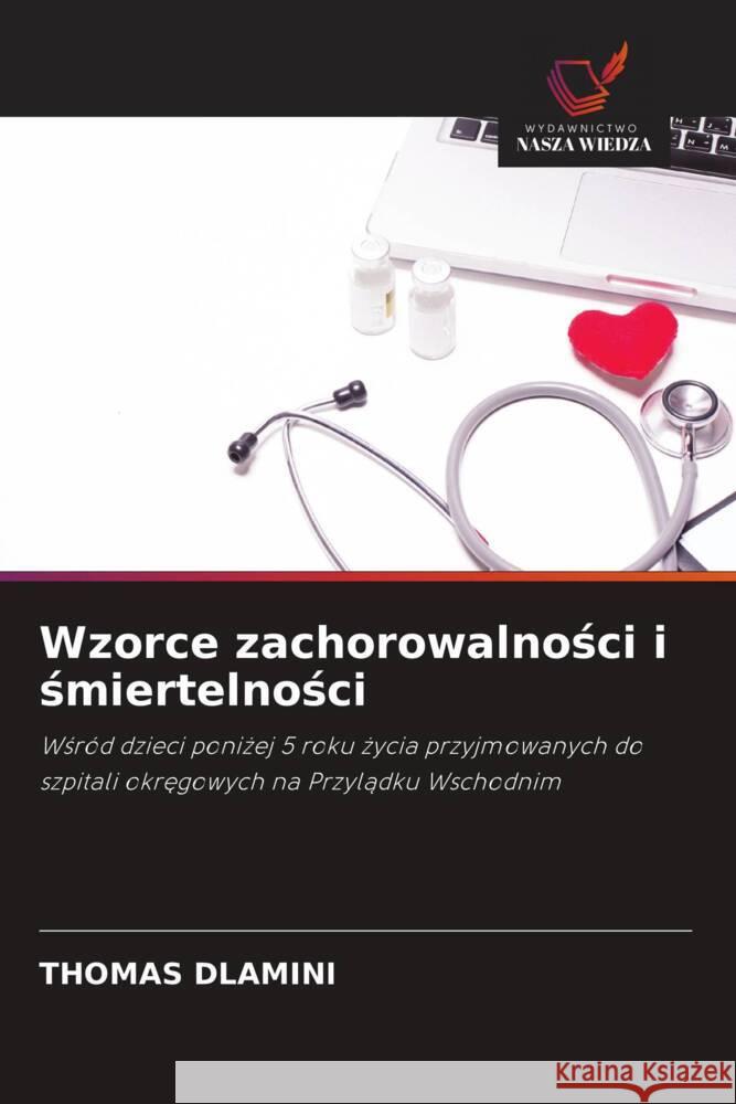 Wzorce zachorowalnosci i smiertelnosci Dlamini, Thomas 9786203054545