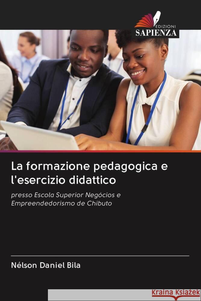 La formazione pedagogica e l'esercizio didattico Bila, Nélson Daniel 9786203055580