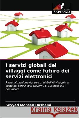I servizi globali dei villaggi come futuro dei servizi elettronici Seyyed Mohsen Hashemi 9786203056716 Edizioni Sapienza