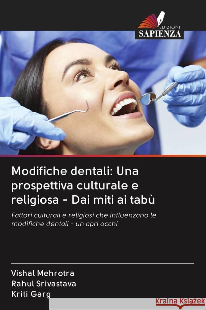 Modifiche dentali: Una prospettiva culturale e religiosa - Dai miti ai tabù Mehrotra, Vishal, Srivastava, Rahul, Garg, Kriti 9786203056808