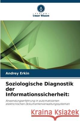 Soziologische Diagnostik der Informationssicherheit Andrey Erkin 9786203057720